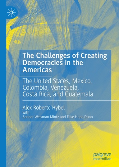 Alex Roberto Hybel - Challenges of Creating Democracies in the Americas, Inbunden