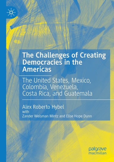 Alex Roberto Hybel - Challenges of Creating Democracies in the Americas, Häftad