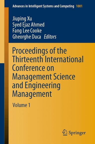 Jiuping Xu, Syed Ejaz Ahmed, Fang Lee Cooke, Gheorghe Duca - Proceedings of the Thirteenth International Conference on Management Science and Engineering Management, Häftad