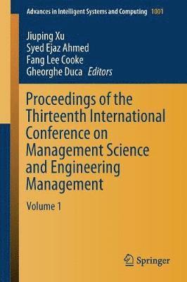 Proceedings of the Thirteenth International Conference on Management Science and Engineering Management 1