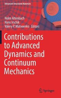 bokomslag Contributions to Advanced Dynamics and Continuum Mechanics