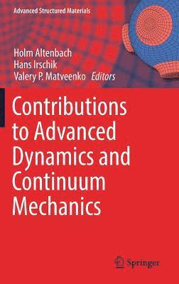 Contributions to Advanced Dynamics and Continuum Mechanics 1