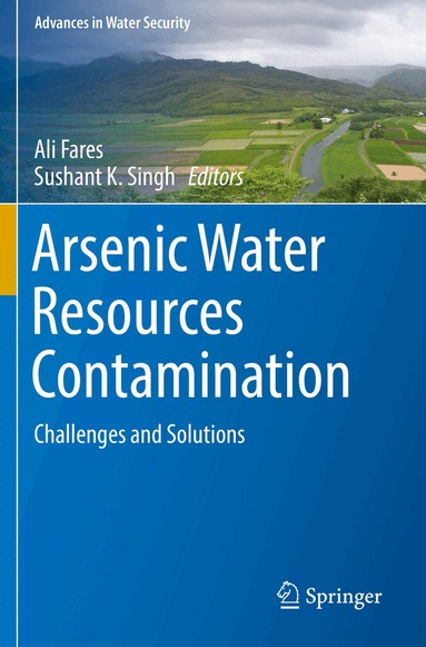 Ali Fares, Sushant K. Singh - Arsenic Water Resources Contamination, Häftad