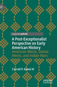 bokomslag A Post-Exceptionalist Perspective on Early American History