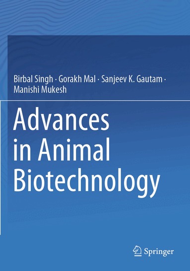 Birbal Singh, Gorakh Mal, Sanjeev K. Gautam, Manishi Mukesh - Advances in Animal Biotechnology, Häftad