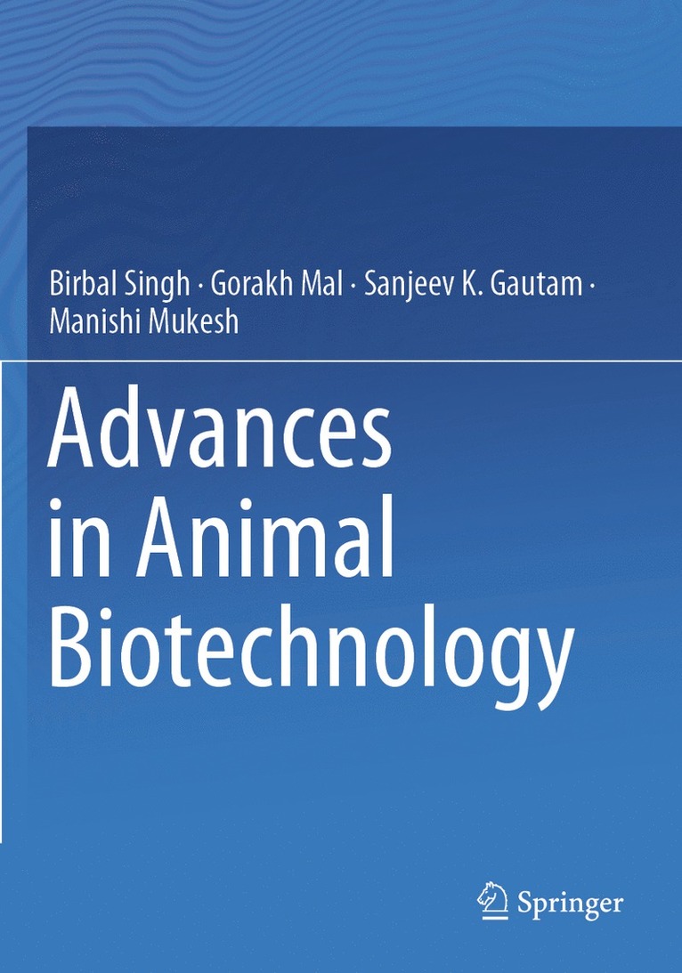 Birbal Singh, Gorakh Mal, Sanjeev K. Gautam, Manishi Mukesh - Advances in Animal Biotechnology, Häftad