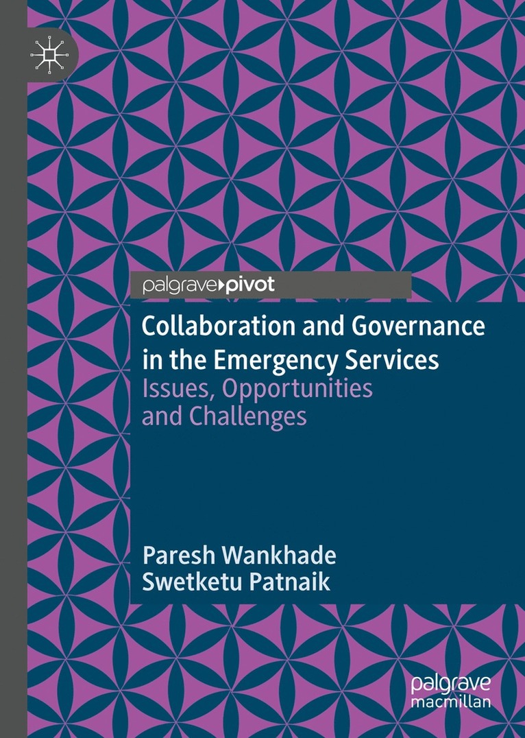 Paresh Wankhade, Swetketu Patnaik - Collaboration and Governance in the Emergency Services, Inbunden