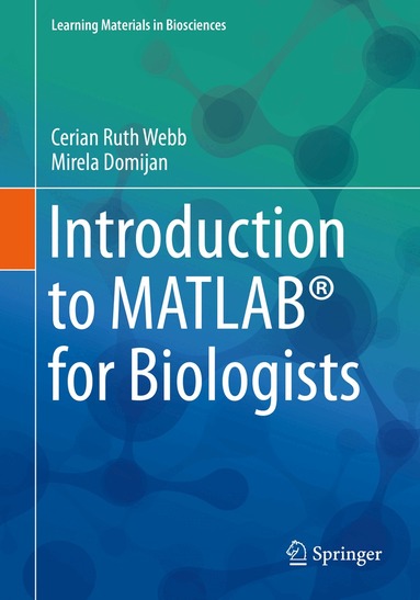 Cerian Ruth Webb, Mirela Domijan - Introduction to MATLAB® for Biologists, Häftad