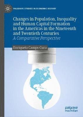 bokomslag Changes in Population, Inequality and Human Capital Formation in the Americas in the Nineteenth and Twentieth Centuries