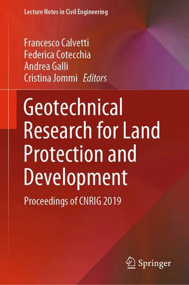 Francesco Calvetti, Federica Cotecchia, Andrea Galli, Cristina Jommi - Geotechnical Research for Land Protection and Development, Inbunden