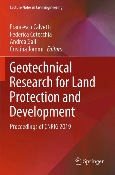 Francesco Calvetti, Federica Cotecchia, Andrea Galli, Cristina Jommi - Geotechnical Research for Land Protection and Development, Häftad
