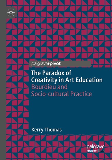 Kerry Thomas - Paradox of Creativity in Art Education, Häftad