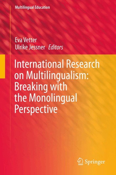 Eva Vetter, Ulrike Jessner - International Research on Multilingualism: Breaking with the Monolingual Perspective, Inbunden