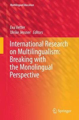 International Research on Multilingualism: Breaking with the Monolingual Perspective 1