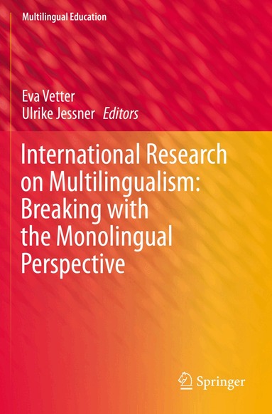 Eva Vetter, Ulrike Jessner - International Research on Multilingualism: Breaking with the Monolingual Perspective, Häftad