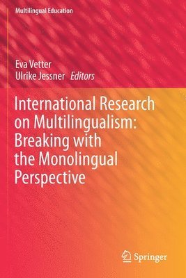 International Research on Multilingualism: Breaking with the Monolingual Perspective 1