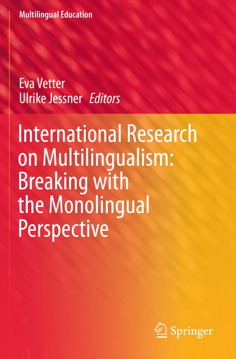 Eva Vetter, Ulrike Jessner - International Research on Multilingualism: Breaking with the Monolingual Perspective, Häftad