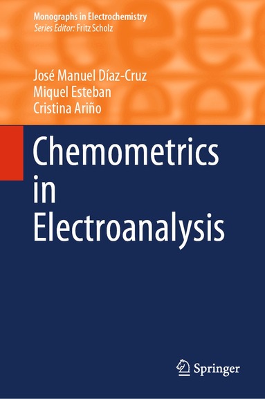 José Manuel Díaz-Cruz, Miquel Esteban, Cristina Ariño - Chemometrics in Electroanalysis, Inbunden