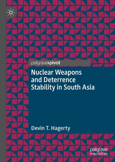 Devin T. Hagerty - Nuclear Weapons and Deterrence Stability in South Asia, Inbunden