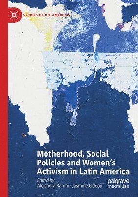 bokomslag Motherhood, Social Policies and Women's Activism in Latin America