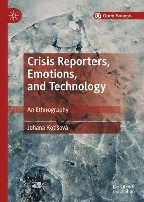 bokomslag Crisis Reporters, Emotions, and Technology