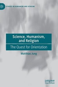 bokomslag Science, Humanism, and Religion