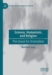 bokomslag Science, Humanism, and Religion
