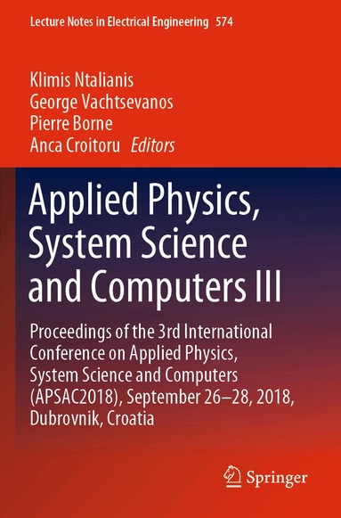 Klimis Ntalianis, George Vachtsevanos, Pierre Borne, Anca Croitoru - Applied Physics, System Science and Computers III, Häftad