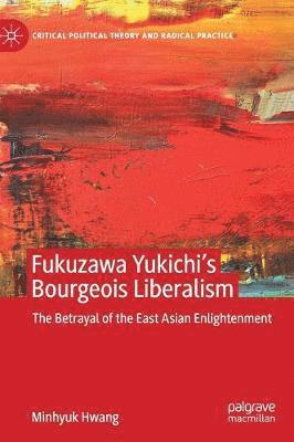 Fukuzawa Yukichis Bourgeois Liberalism 1