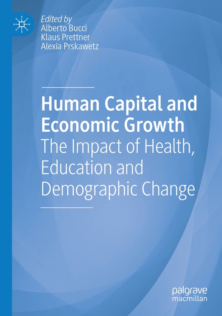 Alberto Bucci, Klaus Prettner, Alexia Prskawetz - Human Capital and Economic Growth, Häftad