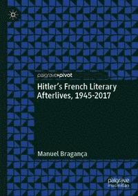 bokomslag Hitlers French Literary Afterlives, 1945-2017