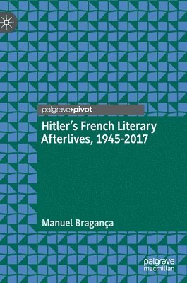 bokomslag Hitler's French Literary Afterlives, 1945-2017