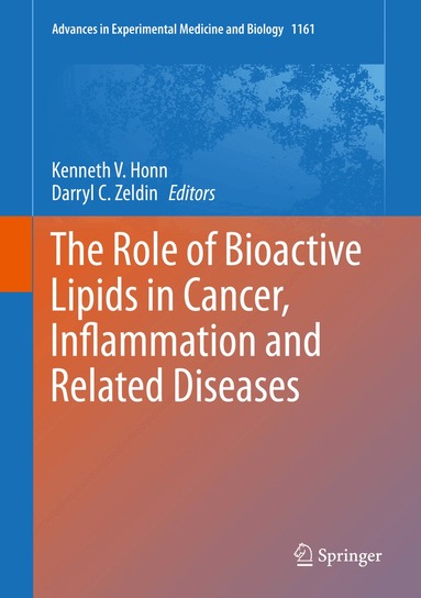 Kenneth V. Honn, Darryl C. Zeldin - Role of Bioactive Lipids in Cancer, Inflammation and Related Diseases, Inbunden
