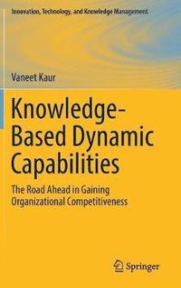 bokomslag Knowledge-Based Dynamic Capabilities