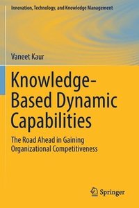 bokomslag Knowledge-Based Dynamic Capabilities