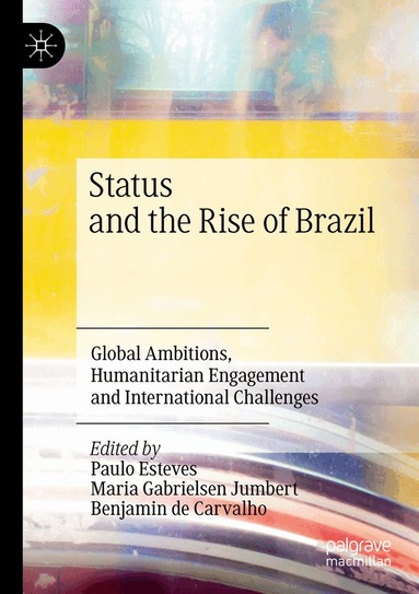 Paulo Esteves, Maria Gabrielsen Jumbert, Benjamin de Carvalho - Status and the Rise of Brazil, Häftad