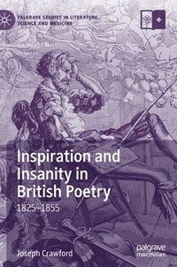 bokomslag Inspiration and Insanity in British Poetry