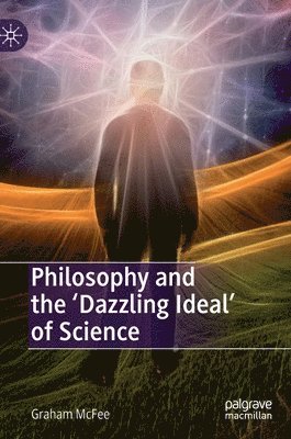 Philosophy and the 'Dazzling Ideal' of Science 1