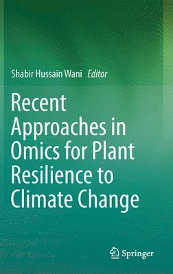 bokomslag Recent Approaches in Omics for Plant Resilience to Climate Change