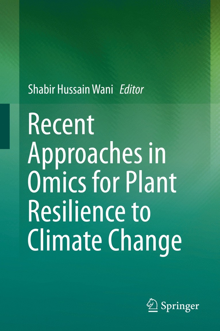 Recent Approaches in Omics for Plant Resilience to Climate Change