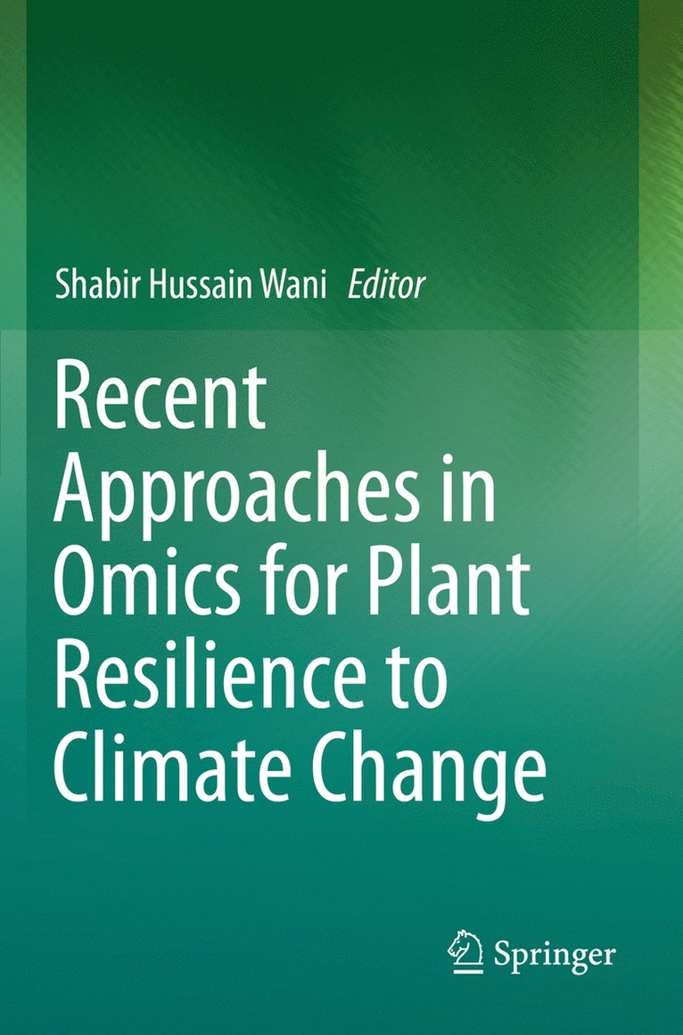 Shabir Hussain Wani - Recent Approaches in Omics for Plant Resilience to Climate Change, Häftad