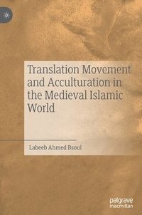 bokomslag Translation Movement and Acculturation in the Medieval Islamic World
