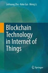 bokomslag Blockchain Technology in Internet of Things