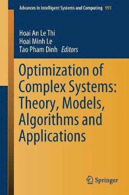 Optimization of Complex Systems: Theory, Models, Algorithms and Applications 1