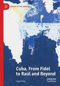 bokomslag Cuba, From Fidel to Ral and Beyond