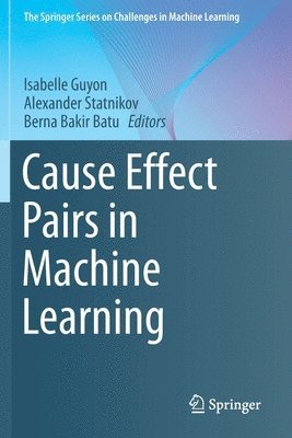 bokomslag Cause Effect Pairs in Machine Learning