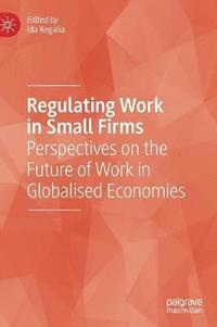 bokomslag Regulating Work in Small Firms