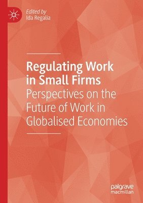 Regulating Work in Small Firms 1