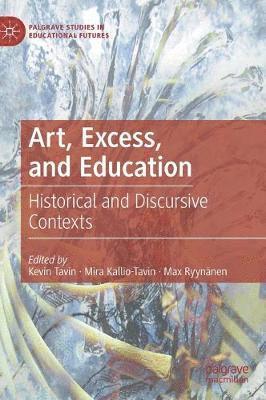 bokomslag Art, Excess, and Education