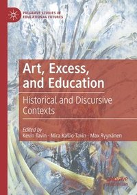 bokomslag Art, Excess, and Education